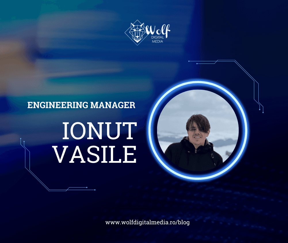 MEET THE TEAM: Ionut Vasile &#8211; Engineering Manager